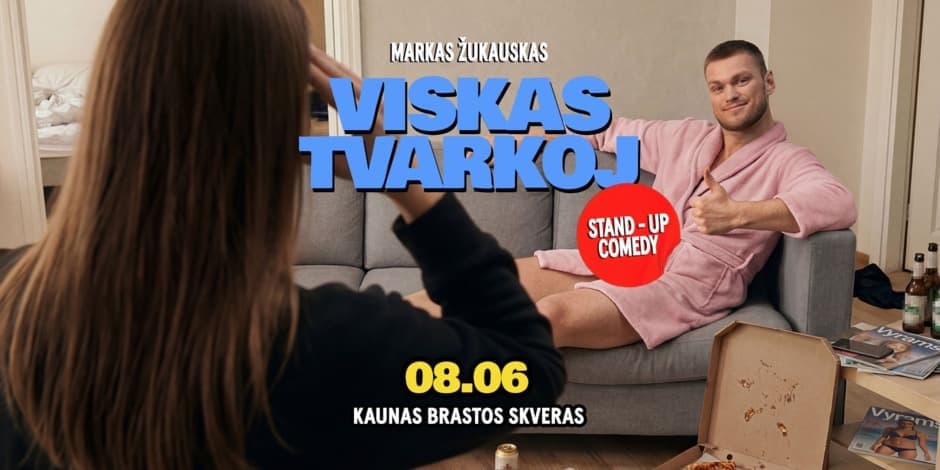 Markas Žukauskas “Viskas Tvarkoj” Stand up Kaunas