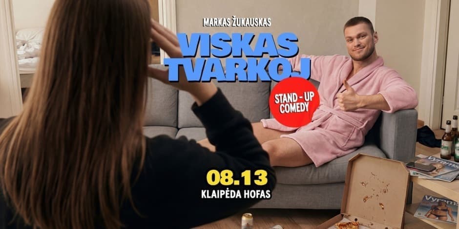 Markas Žukauskas “Viskas Tvarkoj” Stand up Klaipėda